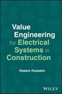 Hazem Hussein: Value Engineering for Electrical Systems in Construction, Buch