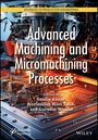 : Advanced Machining and Micromachining Processes, Buch