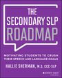 Hallie Sherman: The Secondary SLP Roadmap, Buch