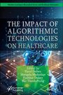 : The Impact of Algorithmic Technologies on Healthcare, Buch