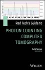 Euclid Seeram: Rad Tech's Guide to Photon Counting Computed Tomography, Buch
