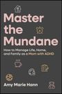 Amy Marie Hann: Master the Mundane, Buch