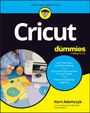 Kerri Adamczyk: Cricut for Dummies, Buch