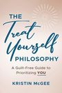 Kristin Mcgee: The Treat Yourself Philosophy, Buch