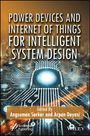 : Power Devices and IoT for Intelligent System Design, Buch