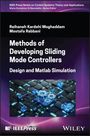 Reihaneh Kardehi Moghaddam: Methods of Developing Sliding Mode Controllers, Buch