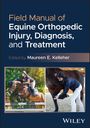 Text: "Field Manual of Equine Orthopedic Injury, Diagnosis, and Treatment. Edited by Maureen E. Kelleher. WILEY." Unten zwei Fotos: links eine Reiterin über einem Hindernis, rechts eine Frau untersucht ein Pferdebein.