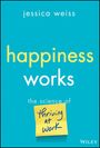 Jessica Weiss: Happiness Works, Buch