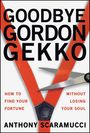 Anthony Scaramucci: Goodbye Gordon Gekko, Buch