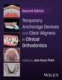 "Second Edition, Temporary Anchorage Devices and Clear Aligners in Clinical Orthodontics, Edited by Jae Hyun Park." Links anatomische Illustrationen.