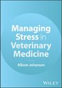 "Managing Stress in Veterinary Medicine" von Allison Johanson, auf hellblauem Hintergrund, unteres Logo von Wiley.