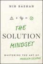 Nir Bashan: The Solution Mindset: Mastering the Art of Problem Solving, Buch
