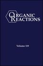 Organic Reactions, Volume 119, Buch