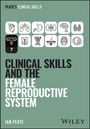 Ian Peate: Clinical Skills and the Female Reproductive System, Buch