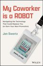 Text: "My Coworker is a ROBOT", "Navigating the Technology That Could Replace You (or Earn Your Next Promotion)", "Jon Swartz". Illustration: Ein Roboter auf einem "EMPLOYEE"-Ausweis.