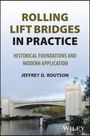 Jeffrey D Routson: Rolling Lift Bridges in Practice, Buch