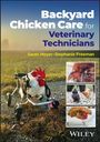 "Backyard Chicken Care for Veterinary Technicians" von Sarah Meyer und Stephanie Freeman. Huhn mit Rollstuhl im Vordergrund.