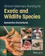 "Clinical Veterinary Nursing for Exotic and Wildlife Species" von Samantha Clutterbuck. Fotos von Tieren und Pflege.
