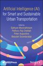 : Artificial Intelligence (Ai) for Smart and Sustainable Urban Transportation, Buch