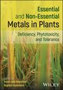 Essential and Non-Essential Metals in Plants: Defi ciency, Phytotoxicity, and Tolerance, Buch