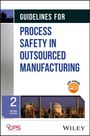 Center for Chemical Process Safety (CCPS): Guidelines for Process Safety in Outsourced Manufacturing, Buch