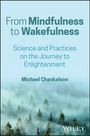 Text: "From Mindfulness to Wakefulness", "Science and Practices on the Journey to Enlightenment", "Michael Chaskalson". Nebliger Wald.