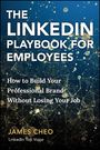 Texte: "THE LINKEDIN PLAYBOOK FOR EMPLOYEES", "How to Build Your Professional Brand Without Losing Your Job", "JAMES CHEO", "LinkedIn Top Voice". Hintergrund: Netzwerk aus Punkten und Linien.