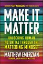 Vorwort: Guy Kawasaki. Titel: Make It Matter. Untertitel: Unlocking Human Potential. Autor: Matthew Emerzian. Bunte Streifen.