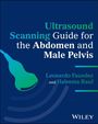Buchtitel: "Ultrasound Scanning Guide for the Abdomen and Male Pelvis". Autoren: Leonardo Faundez, Haleema Rauf.