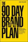 Dain Walker: The 90 Day Brand Plan, Buch