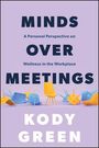 Kody Green: Minds Over Meetings, Buch