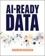 Andrew Madson: Ai-Ready Data, Buch
