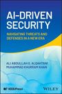 Text: "AI-DRIVEN SECURITY: NAVIGATING THREATS AND DEFENSES IN A NEW ERA" von Ali Abdullah S. Alqahtani und Muhammad Khurram Khan. Oben blau, unten gelb-blauer Hintergrund. IEEEPress- und Wiley-Logos.
