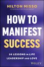 Hilton Misso: How to Manifest Success, Buch