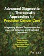 Advanced Diagnostic and Therapeutic Approaches for Precision Cancer Care, Buch
