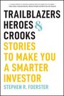 Stephen R Foerster: Trailblazers, Heroes, & Crooks, Buch