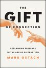 "The Gift of Connection" zeigt das Buchcover mit zwei stilisierten Händen, die sich berühren, und dem Namen Mark Ostach.