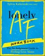 Sylvia Kalicinski: Lonely AF Workbook, Buch