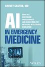 Harvey Castro: AI in Emergency Medicine, Buch