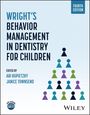 "WRIGHT’S BEHAVIOR MANAGEMENT IN DENTISTRY FOR CHILDREN, FOURTH EDITION." Bunte Figuren in Pyramidenform.