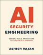 „AI Security Engineering: Design, Build, and Secure Dependable AI Systems“ von Ashish Rajan. Beige Hintergrund.