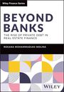 "Wiley Finance Series. BEYOND BANKS. The Rise of Private Debt in Real Estate Finance. Roxana Mohammadian-Molina." Geometrische Muster.