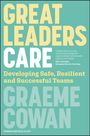 Graeme Cowan: Great Leaders Care, Buch