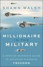 Text: "Shawn Walsh: Millionaire in the Military. A Service Member's Guide to Securing Financial Freedom." Dollar-Flugzeuge.