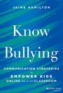 "Know Bullying. Communication strategies to empower kids online and in the classroom." Blauer Hintergrund mit grünen Streifen.