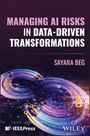 Sayara Beg: Managing AI Risk in Data-Driven Transformation, Buch