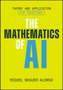 THE MATHEMATICS OF AI, THEORY AND APPLICATION FOR INVESTORS, Miquel Noguer Alonso. Gelber Hintergrund, blauer Text.