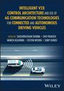 Intelligent V2X Control Architecture and use of 6G Communication Technologies for Connected and Autonomous Driving Vehicles, Buch