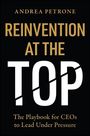 Text: "Andrea Petrone: Reinvention at the Top - The Playbook for CEOs to Lead Under Pressure." Schwarzer Hintergrund.