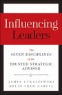 James E Lukaszewski: Influencing Leaders, Buch